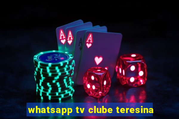 whatsapp tv clube teresina